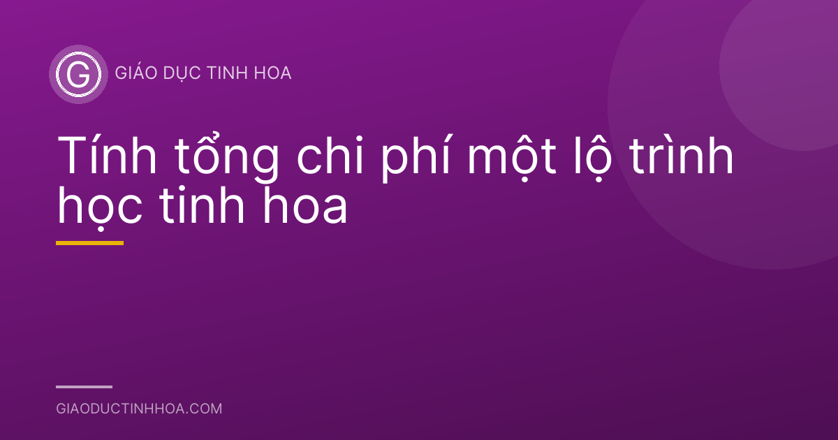 Tính tổng chi phí một lộ trình học tinh hoa